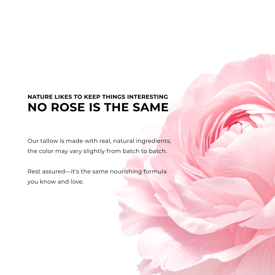 A promotional graphic with a large soft pink rose on the right side and black text on a white background reading, 'NATURE LIKES TO KEEP THINGS INTERESTING NO ROSE IS THE SAME' and smaller product copy about tallow made from real natural ingredients.